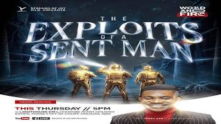 THE EXPLOITS OF A SENT MAN [PART 3] || WORD & FIRE || 21ST MAY 2026