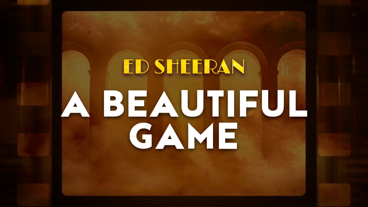 Ed Sheeran - A Beautiful Game | From Ted Lasso (Lyrics)