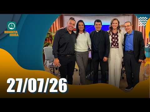 BENDITA HORA | 27/07/26