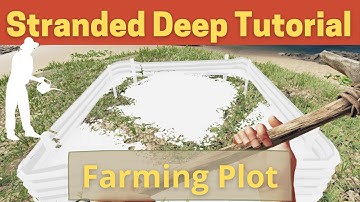 Stranded Deep Farming Plot Tutorial (Yucca Farm)