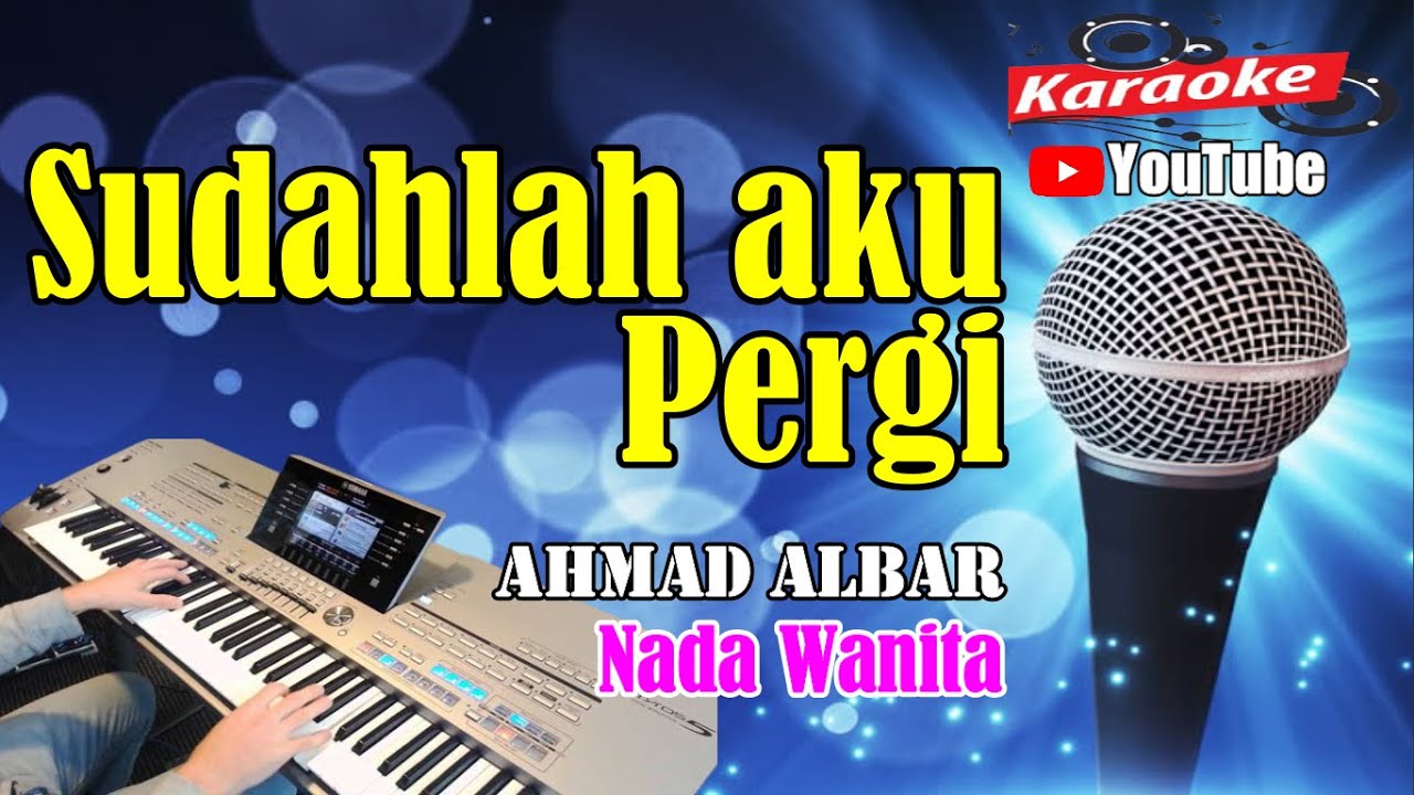 SUDAHLAH AKU PERGI - Ahmad Albar [ KARAOKE HD ] Nada Wanita