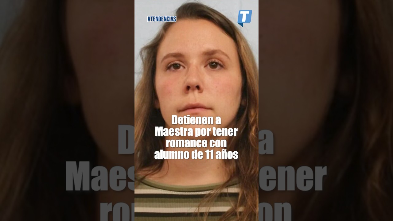 Maestra detenida por romance con alumno: lo que se sabe
