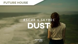 Rscar & Skyrec - Dust || Future House