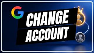 How To Change Your Default Google Account (Desktop and Mobile)