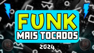 FUNK MAIS TOCADOS 2024 - SET FUNK 2024 - OS MELHORES FUNK | AS TOPS FUNK TIK TOK 2024
