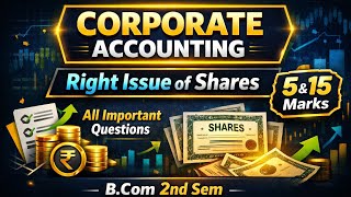 Right Issue of Shares | Corporate Accounting | 5 &amp; 15 Marks | B.Com 2nd Semester | Pu