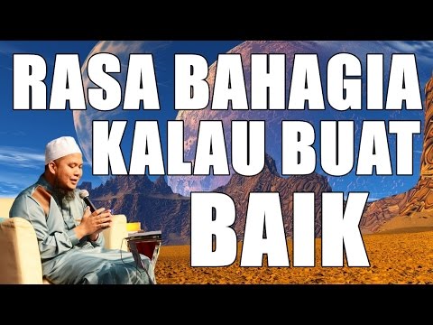 ustaz-ebit-lew-2017---sebenarnya-kalau-kita-buat-baik,kita-rasa-bahagia-sangat