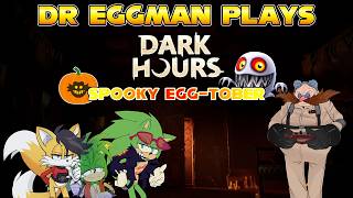 Spooky Egg-tober! Dr. Eggman Plays: Dark Hours!! Monster HEIST!!