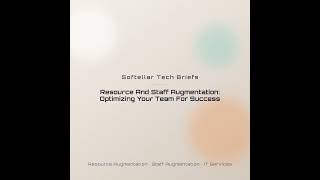 Resource And Staff Augmentation: Optimizing Your Team For Success