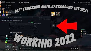 HOW TO GET A ANIME BACKGROUND WITH BETTERDISCORD IN 2022