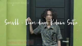 Smvll - Diam² Kubawa Satu