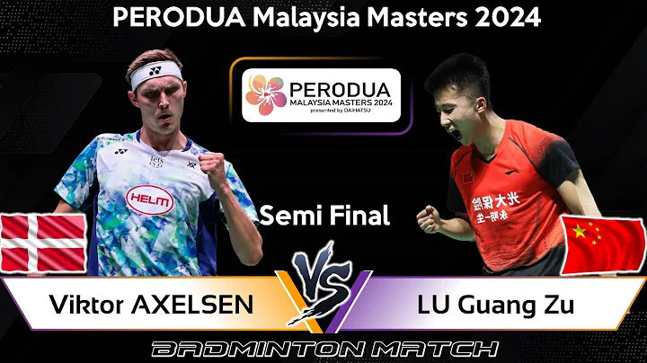 🔴LIVE SCORE | Viktor AXELSEN (DEN) vs LU Guang Zu (CHN) | Malaysia Masters 2024 Badminton - DayDayNews