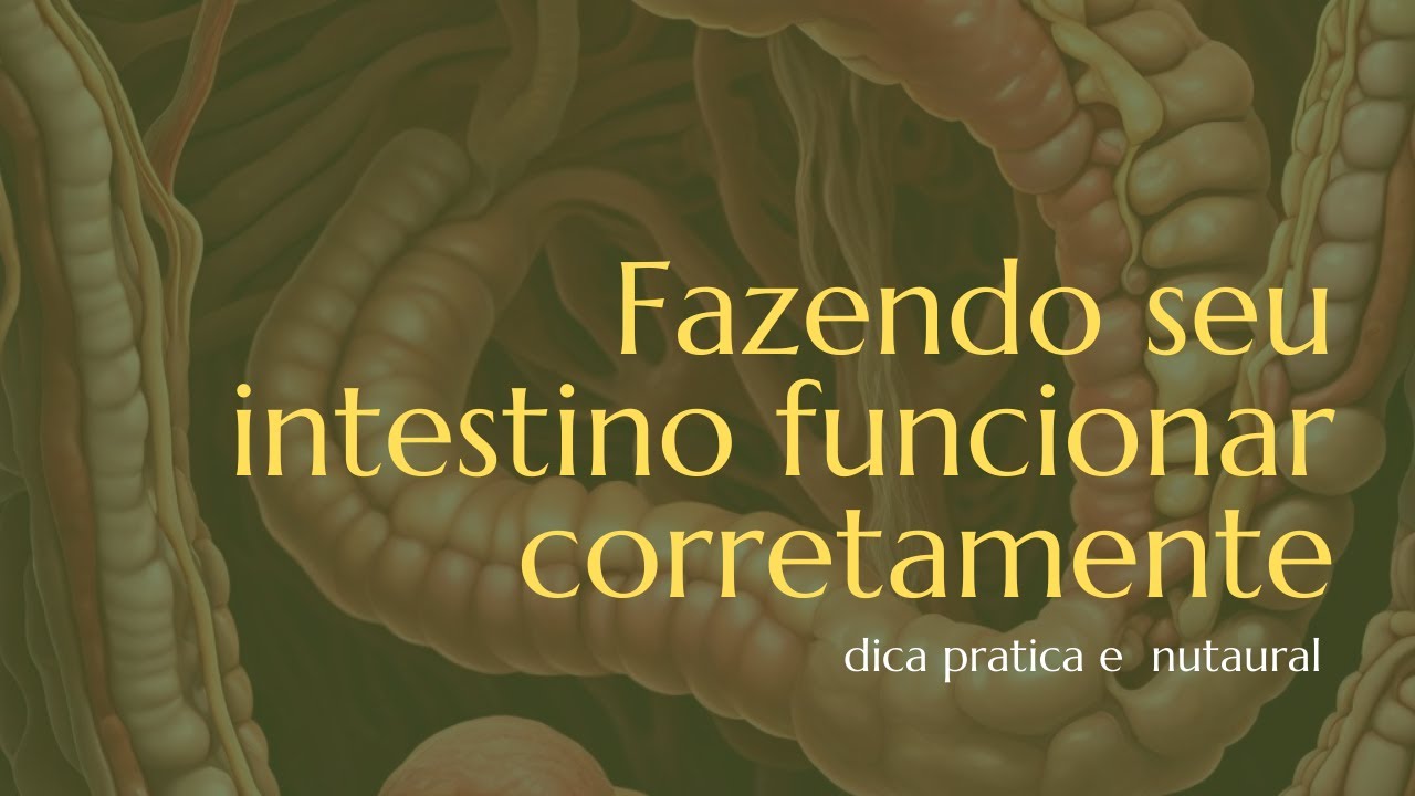 Como fazer eu intestino funcionar corretamente ! - YouTube