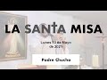 Padre Chucho - La Santa Misa (lunes 10 de mayo)