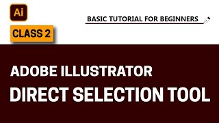 Adobe illustrator basic tutorial |Tutorial in hindi | Class 2 - Direct selection Tool
