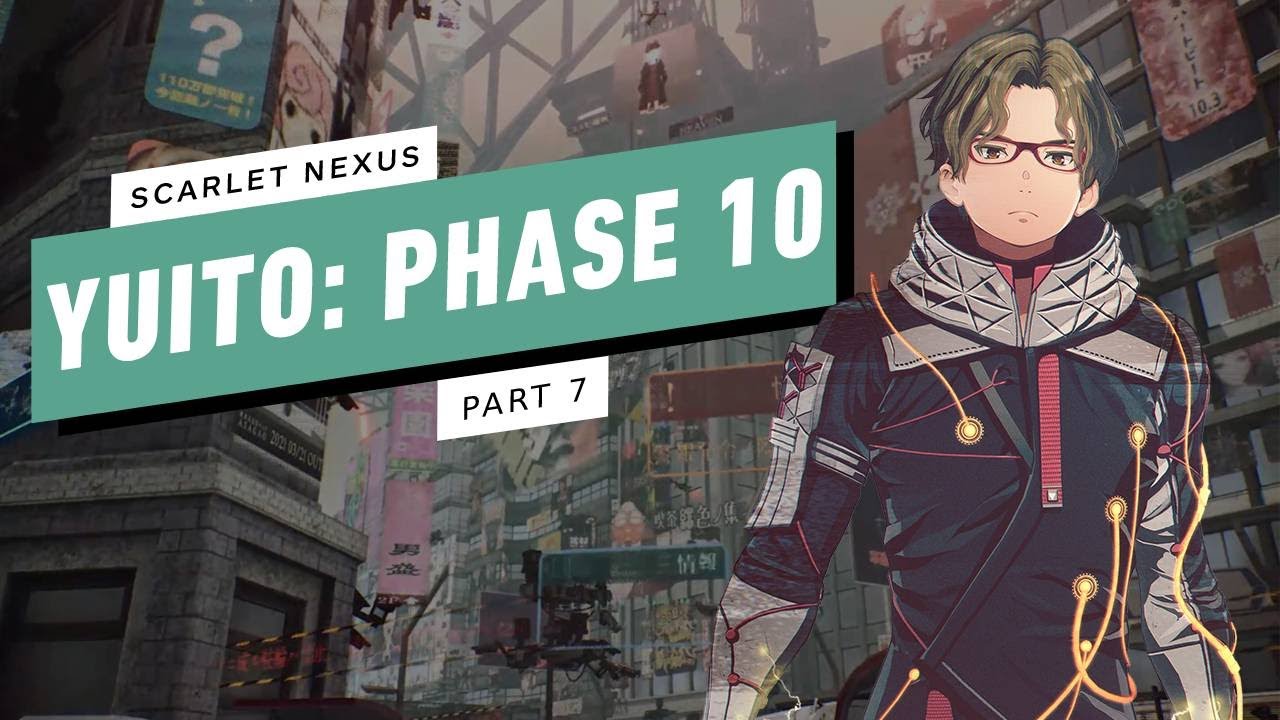 Scarlet Nexus Gameplay Walkthrough - Yuito: Phase 10 (7/7)