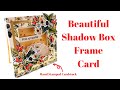 Beautiful Shadow Box Frame Card
