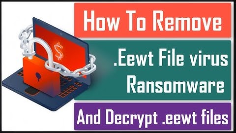 Eewt ransomware removal help [.eewt file virus]