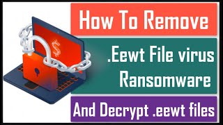 Eewt ransomware removal help [.eewt file virus]