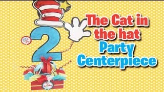 The cat in the hat Centerpiece Tutorial