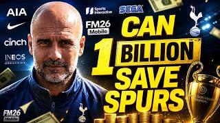 Can $1 BILLION FINALLY Save Spurs? 💰 (FM26 Mobile Experiment)