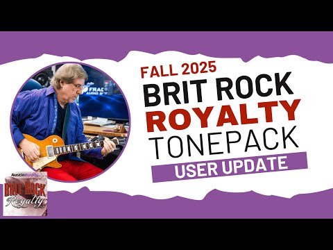 Fall 2025 Brit Rock Royalty TonePack Update | Fractal Axe-Fx III