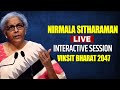 Nirmala Sitharaman LIVE |Interactive session |VIKSIT BHARAT 2047 ,Vision for Indian Financial Market