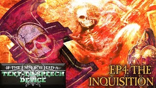 If the Emperor had a Text-to-Speech Device - Episode 4: The Inquisition