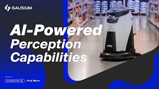 Gausium | Smarter and Safer Autonomous Cleaning Powered by AI Vision
