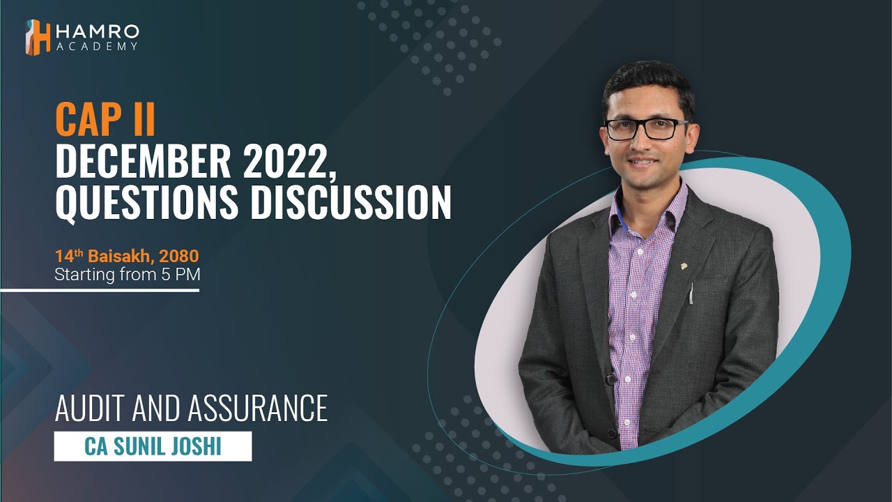 CAP II Audit & Assurance | December 2022 Questions Disucssion | CA Sunil Joshi | Hamro Academy CA