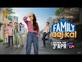 Family aaj kal  official trailer  streaming on 3rd april  sony liv