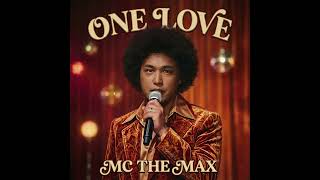MC THE MAX - One Love (Funk Soul Ver.)
