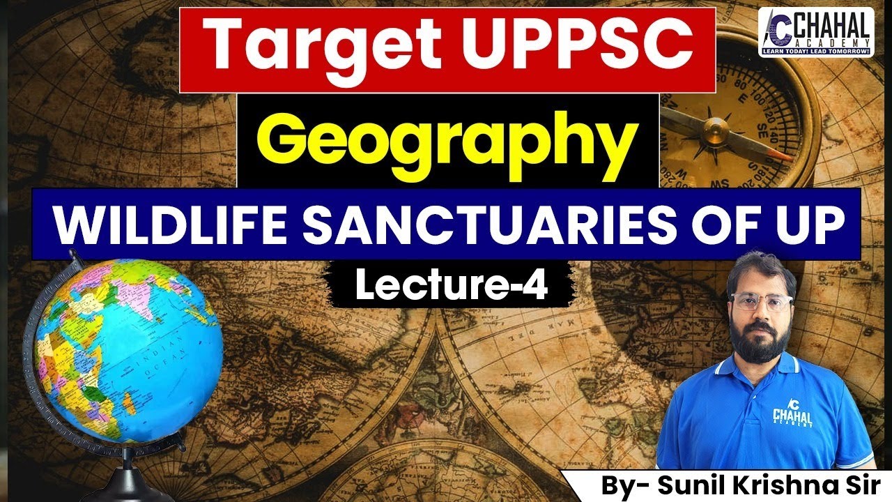 Wildlife Sanctuaries of UP | Complete UP Geography | Lecture-4 | Target UPPSC | BPSC |