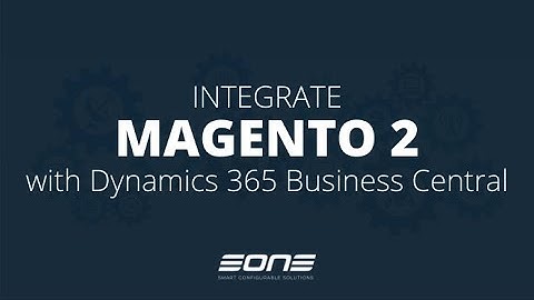 Integrate Magento 2 and Dynamics 365 Business Central