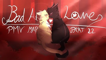 Bad At Love || Warriors PMV Map|| Part 22