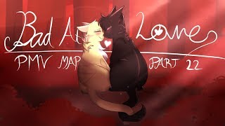 Bad At Love || Warriors PMV Map|| Part 22