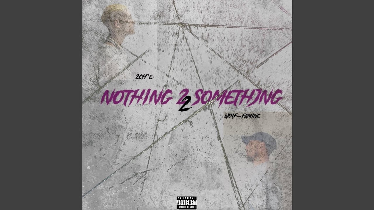 Nothing 2 Something (feat. WOLF-FAMINE)