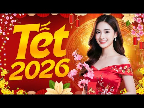 NHẠC TẾT SÔI ĐỘNG 2026 NGHE LÀ THẤY TẾT - LK NHẠC XUÂN SÔI ĐỘNG 2026