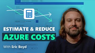 Estimate & reduce Azure costs