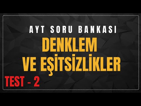 AYT SORU BANKASI - DENKLEM VE EŞİTSİZLİKLER TEST 2