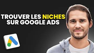 Comment Trouver des Niches Rentables sur Google Ads en 2026 | Étude de Marché [Tuto Complet]