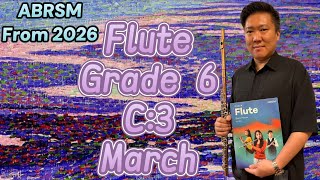 ABRSM FLUTE FROM 2026 Grade 6 C:3 March by So Ka Hing Mario č厜ć
ś