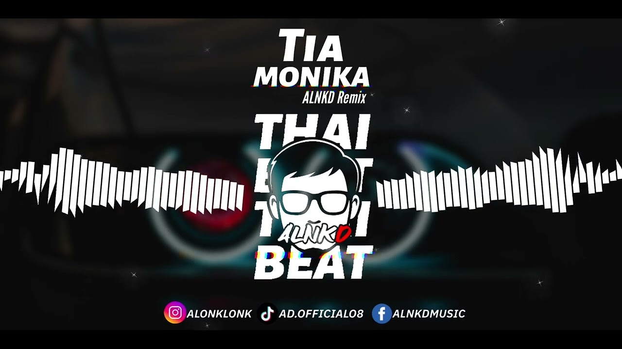 DJ Tia Monika (ALNKD Remix) Thailand Style