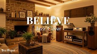 Believe Jazz Cover By Tune Project