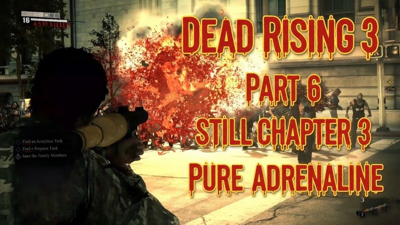 DEAD RISING 3 FULL GAMEPLAY WALKTHROUGH (PART 6 | CHAPTER 3 | FIRST ...