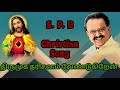 S p b christian song  thirumuga tharisanam vendugiren  sn creation songs tamil christian song
