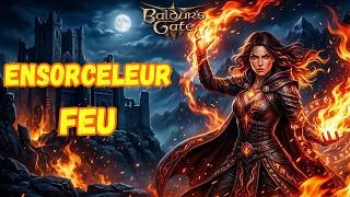 L'ENSORCELEUR FEU | Multiclasse Ensorceleur Draconique Occultiste Fiélon | Guide Build BG3 Patch 8