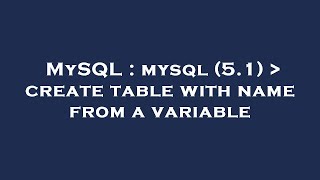 MySQL : mysql (5.1)   create table with name from a variable