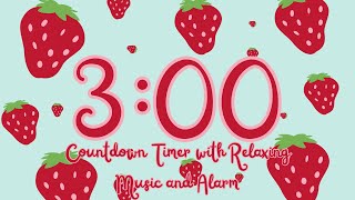 3 Minute Strawberry Timer with Relaxing Music and Alarm