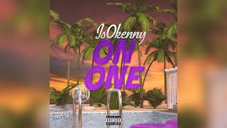 is0kenny- On One (Official Audio)